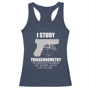 Funny Gun Owner Racerback Tank Top I Study Triggernometry I'm Good With Numbers 2nd Amendment Rights TS02 Navy Print Your Wear