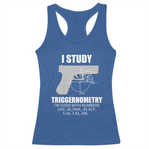 Funny Gun Owner Racerback Tank Top I Study Triggernometry I'm Good With Numbers 2nd Amendment Rights TS02 Royal Blue Print Your Wear