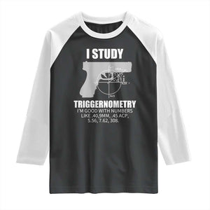 Funny Gun Owner Raglan Shirt I Study Triggernometry I'm Good With Numbers 2nd Amendment Rights TS02 Black White Print Your Wear