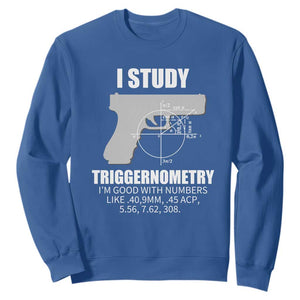 Funny Gun Owner Sweatshirt I Study Triggernometry I'm Good With Numbers 2nd Amendment Rights TS02 Royal Blue Print Your Wear