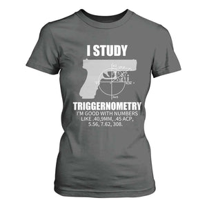 Funny Gun Owner T Shirt For Women I Study Triggernometry I'm Good With Numbers 2nd Amendment Rights TS02 Dark Heather Print Your Wear