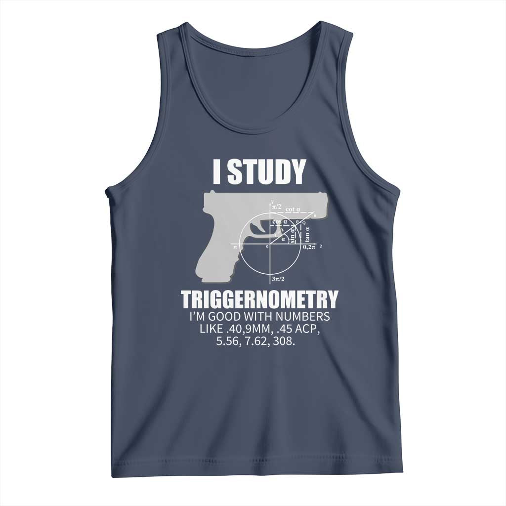 Funny Gun Owner Tank Top I Study Triggernometry I'm Good With Numbers 2nd Amendment Rights TS02 Navy Print Your Wear