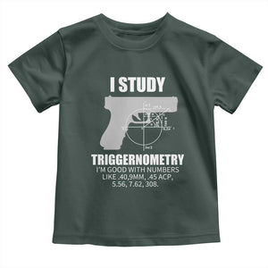 Funny Gun Owner Toddler T Shirt I Study Triggernometry I'm Good With Numbers 2nd Amendment Rights TS02 Dark Forest Green Print Your Wear