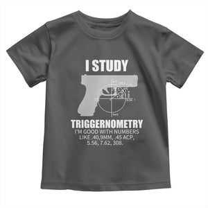 Funny Gun Owner Toddler T Shirt I Study Triggernometry I'm Good With Numbers 2nd Amendment Rights TS02 Dark Heather Print Your Wear