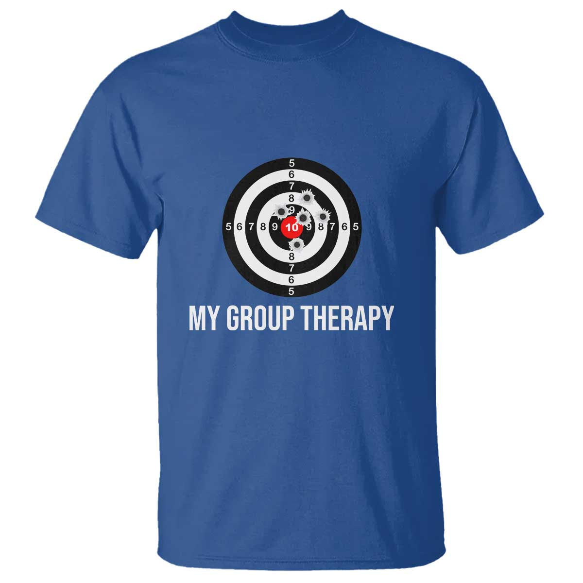 Gun Lover T Shirt My Group Therapy Shooting Range TS02 Royal Blue Print Your Wear