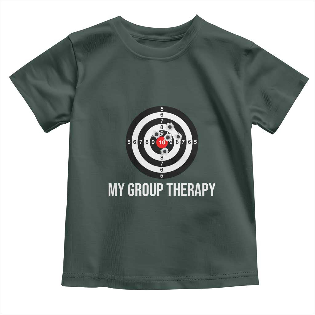 Gun Lover Toddler T Shirt My Group Therapy Shooting Range TS02 Dark Forest Green Print Your Wear