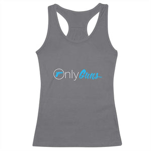 Funny Gun Owner Racerback Tank Top Only Guns Meme Parody TS02 Charcoal Print Your Wear