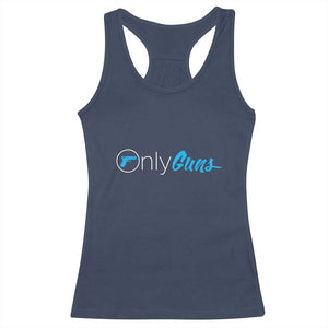 Funny Gun Owner Racerback Tank Top Only Guns Meme Parody TS02 Navy Print Your Wear