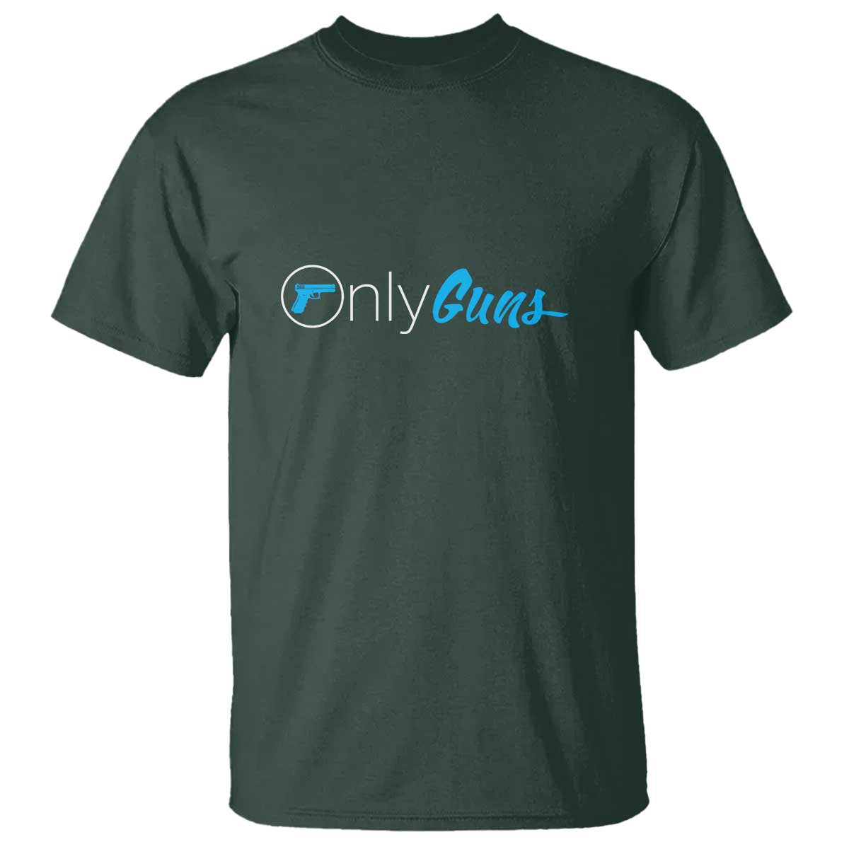 Funny Gun Owner T Shirt Only Guns Meme Parody TS02 Dark Forest Green Print Your Wear