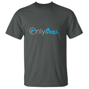 Funny Gun Owner T Shirt Only Guns Meme Parody TS02 Dark Heather Print Your Wear