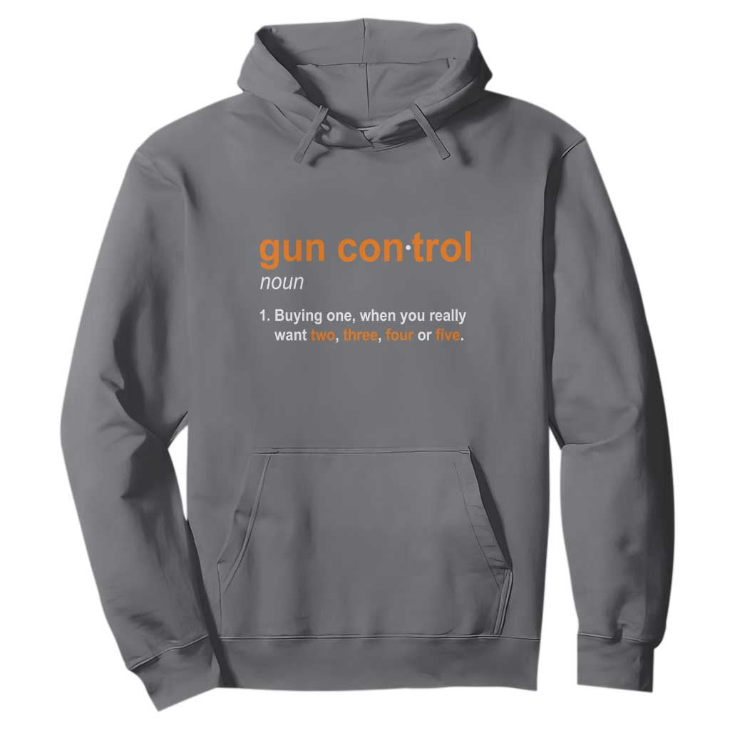 Funny Gun Control Definition Hoodie Buying One When You Want Two Three Four Five Humorous Statement TS02 Charcoal Print Your Wear