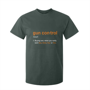 Funny Gun Control Definition T Shirt For Kid Buying One When You Want Two Three Four Five Humorous Statement TS02 Dark Forest Green Print Your Wear