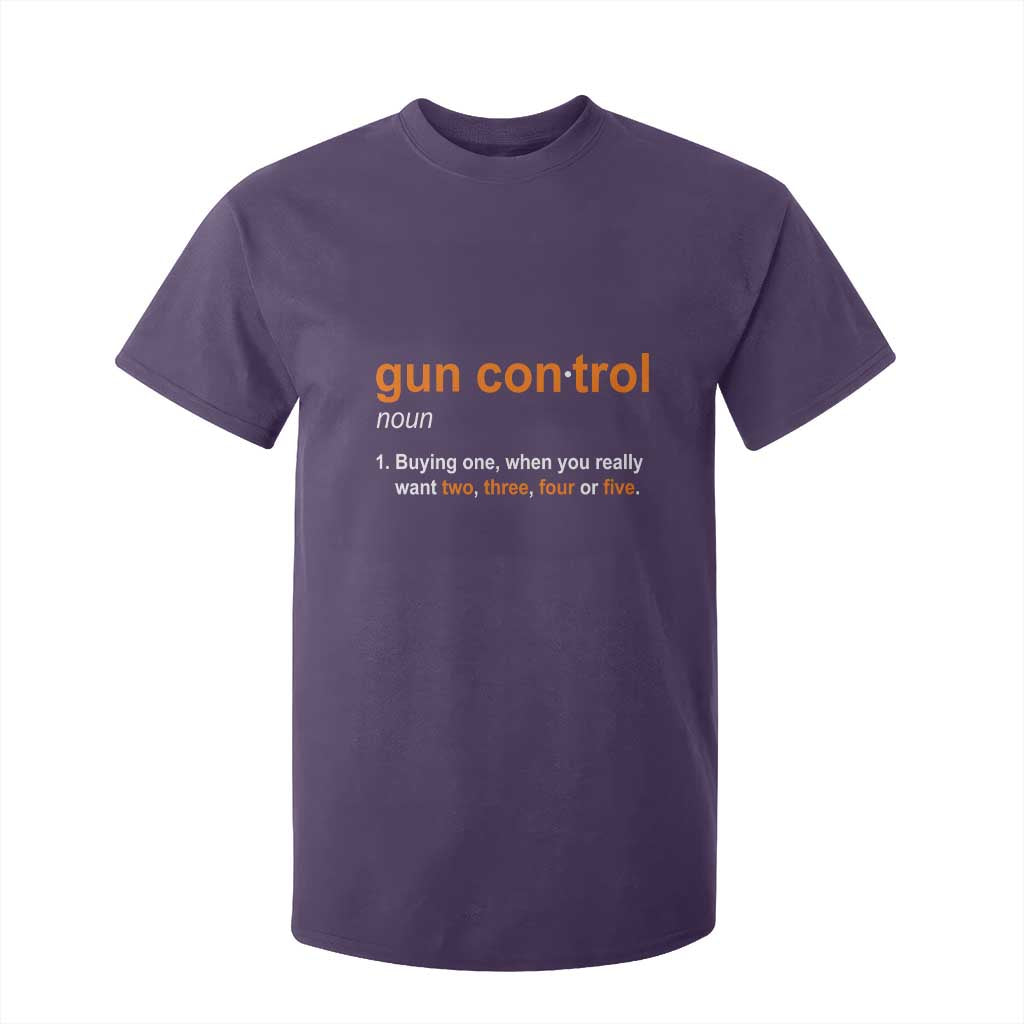 Funny Gun Control Definition T Shirt For Kid Buying One When You Want Two Three Four Five Humorous Statement TS02 Purple Print Your Wear