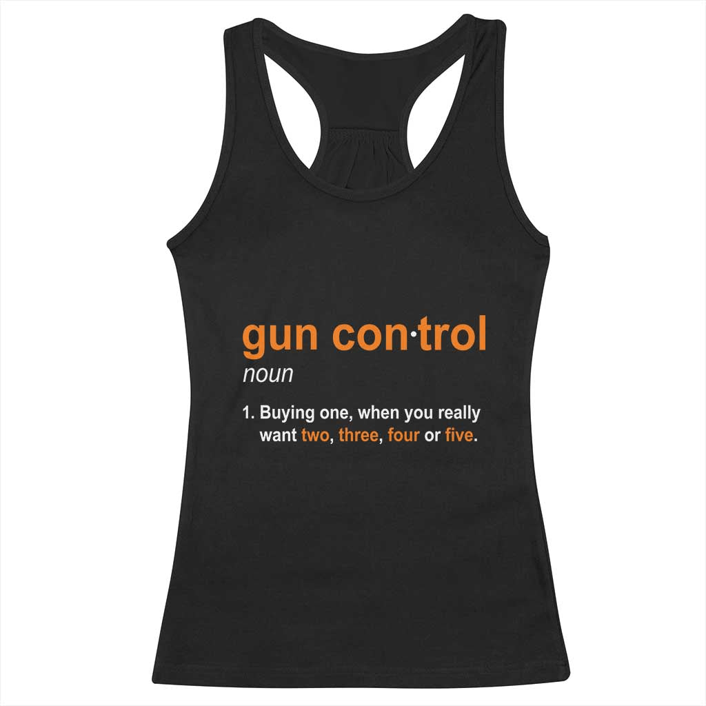 Funny Gun Control Definition Racerback Tank Top Buying One When You Want Two Three Four Five Humorous Statement TS02 Black Print Your Wear