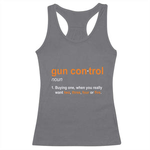 Funny Gun Control Definition Racerback Tank Top Buying One When You Want Two Three Four Five Humorous Statement TS02 Charcoal Print Your Wear