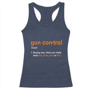 Funny Gun Control Definition Racerback Tank Top Buying One When You Want Two Three Four Five Humorous Statement TS02 Navy Print Your Wear