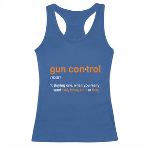Funny Gun Control Definition Racerback Tank Top Buying One When You Want Two Three Four Five Humorous Statement TS02 Royal Blue Print Your Wear