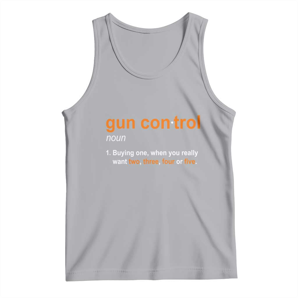 Funny Gun Control Definition Tank Top Buying One When You Want Two Three Four Five Humorous Statement TS02 Athletic Heather Print Your Wear