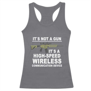 Funny Sarcastic Gun Meme Racerback Tank Top Its Not A Gun It's A High-Speed Wireless Communitation Device Rifle TS02 Charcoal Print Your Wear