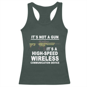 Funny Sarcastic Gun Meme Racerback Tank Top Its Not A Gun It's A High-Speed Wireless Communitation Device Rifle TS02 Dark Forest Green Print Your Wear