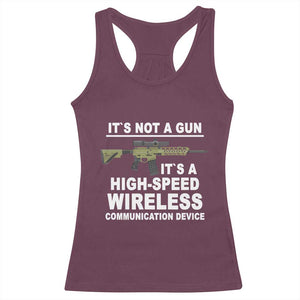 Funny Sarcastic Gun Meme Racerback Tank Top Its Not A Gun It's A High-Speed Wireless Communitation Device Rifle TS02 Maroon Print Your Wear
