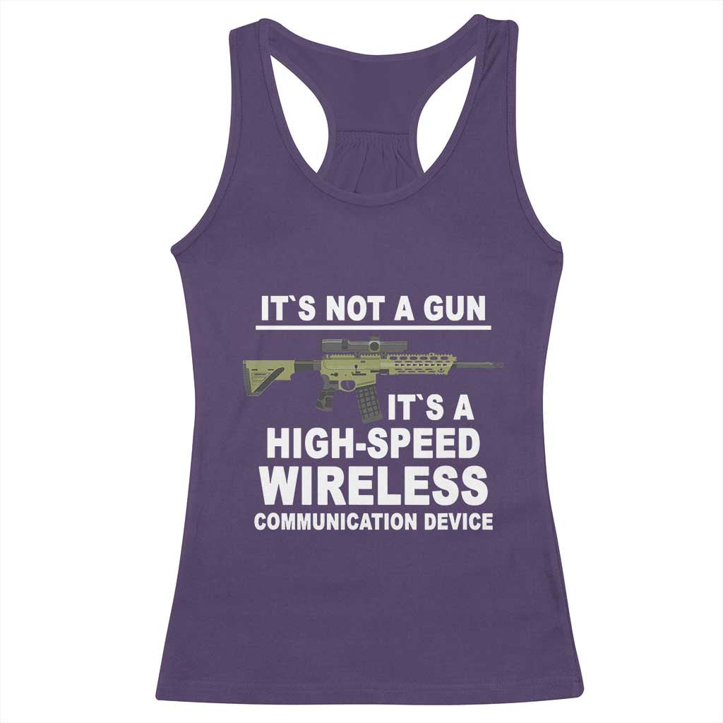 Funny Sarcastic Gun Meme Racerback Tank Top Its Not A Gun It's A High-Speed Wireless Communitation Device Rifle TS02 Purple Print Your Wear