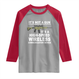 Funny Sarcastic Gun Meme Raglan Shirt Its Not A Gun It's A High-Speed Wireless Communitation Device Rifle TS02 Sport Gray Red Print Your Wear