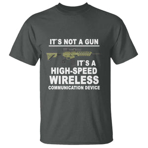 Funny Sarcastic Gun Meme T Shirt Its Not A Gun It's A High-Speed Wireless Communitation Device Rifle TS02 Dark Heather Print Your Wear