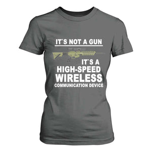 Funny Sarcastic Gun Meme T Shirt For Women Its Not A Gun It's A High-Speed Wireless Communitation Device Rifle TS02 Dark Heather Print Your Wear
