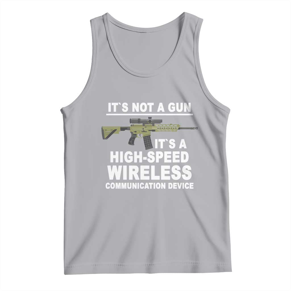 Funny Sarcastic Gun Meme Tank Top Its Not A Gun It's A High-Speed Wireless Communitation Device Rifle TS02 Athletic Heather Print Your Wear