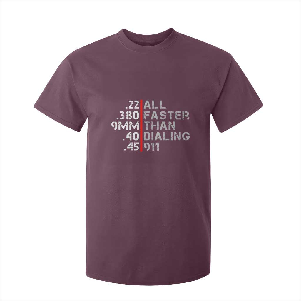 Funny Gun Owner T Shirt For Kid Faster Than Dialing 911 Bullet Diameter TS02 Maroon Print Your Wear