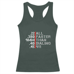 Funny Gun Owner Racerback Tank Top Faster Than Dialing 911 Bullet Diameter TS02 Dark Forest Green Print Your Wear