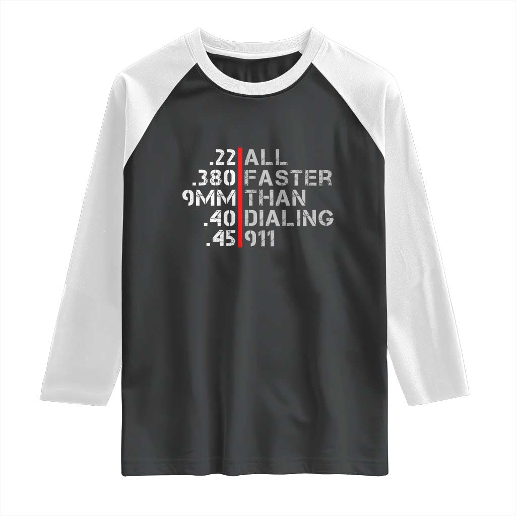 Funny Gun Owner Raglan Shirt Faster Than Dialing 911 Bullet Diameter TS02 Black White Print Your Wear
