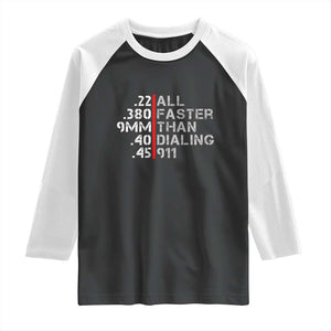 Funny Gun Owner Raglan Shirt Faster Than Dialing 911 Bullet Diameter TS02 Black White Print Your Wear