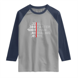 Funny Gun Owner Raglan Shirt Faster Than Dialing 911 Bullet Diameter TS02 Sport Gray Navy Print Your Wear