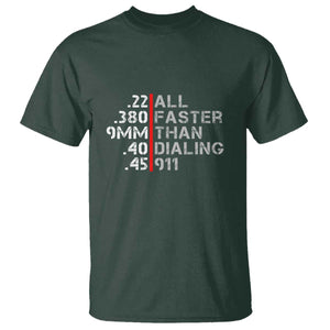 Funny Gun Owner T Shirt Faster Than Dialing 911 Bullet Diameter TS02 Dark Forest Green Print Your Wear