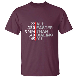 Funny Gun Owner T Shirt Faster Than Dialing 911 Bullet Diameter TS02 Maroon Print Your Wear