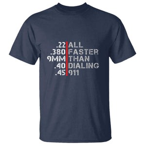 Funny Gun Owner T Shirt Faster Than Dialing 911 Bullet Diameter TS02 Navy Print Your Wear