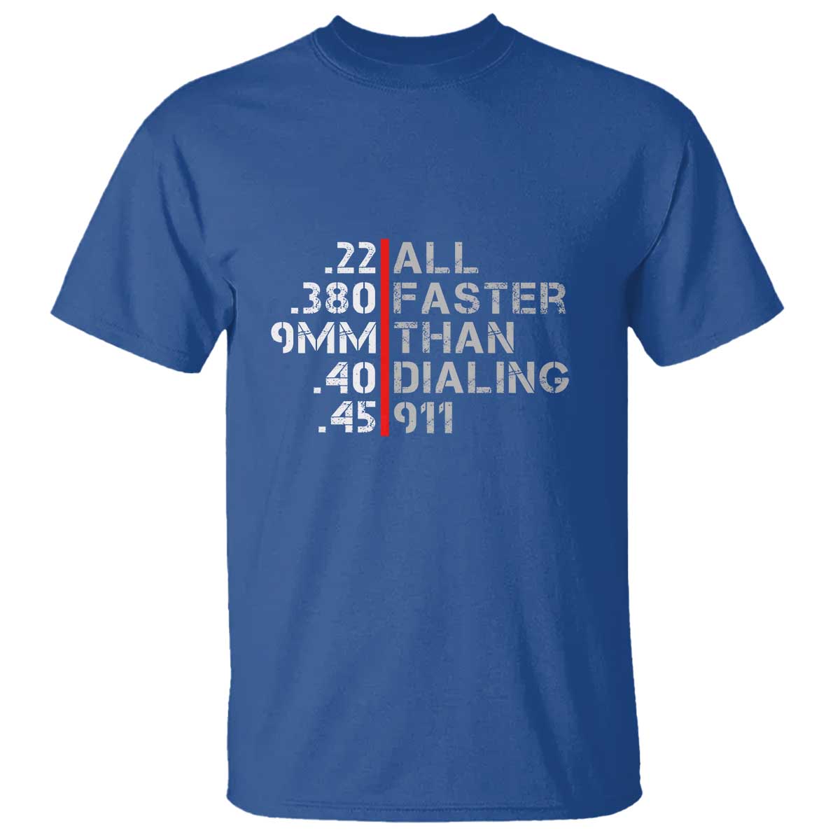 Funny Gun Owner T Shirt Faster Than Dialing 911 Bullet Diameter TS02 Royal Blue Print Your Wear