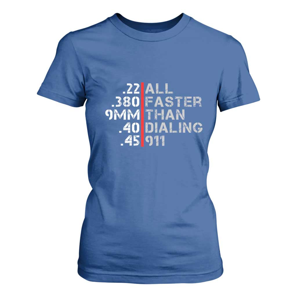 Funny Gun Owner T Shirt For Women Faster Than Dialing 911 Bullet Diameter TS02 Royal Blue Print Your Wear