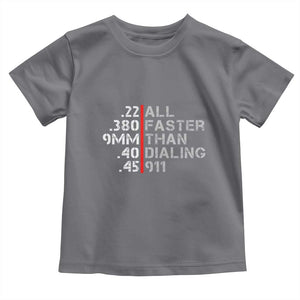 Funny Gun Owner Toddler T Shirt Faster Than Dialing 911 Bullet Diameter TS02 Charcoal Print Your Wear