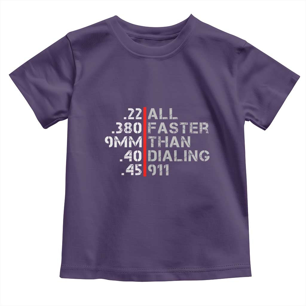 Funny Gun Owner Toddler T Shirt Faster Than Dialing 911 Bullet Diameter TS02 Purple Print Your Wear