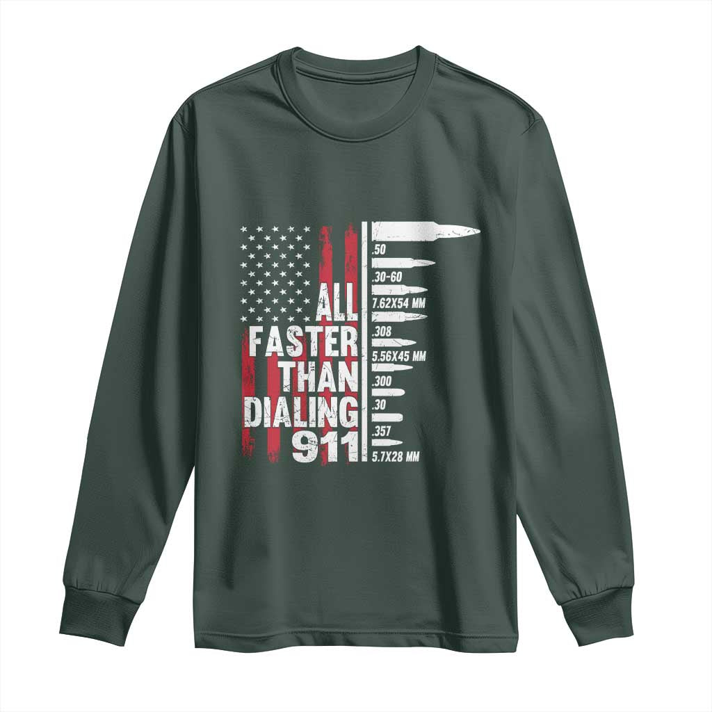 Funny Gun Lover Long Sleeve Shirt All Faster Than Dialing 911 Bullets American Flag TS02 Dark Forest Green Print Your Wear