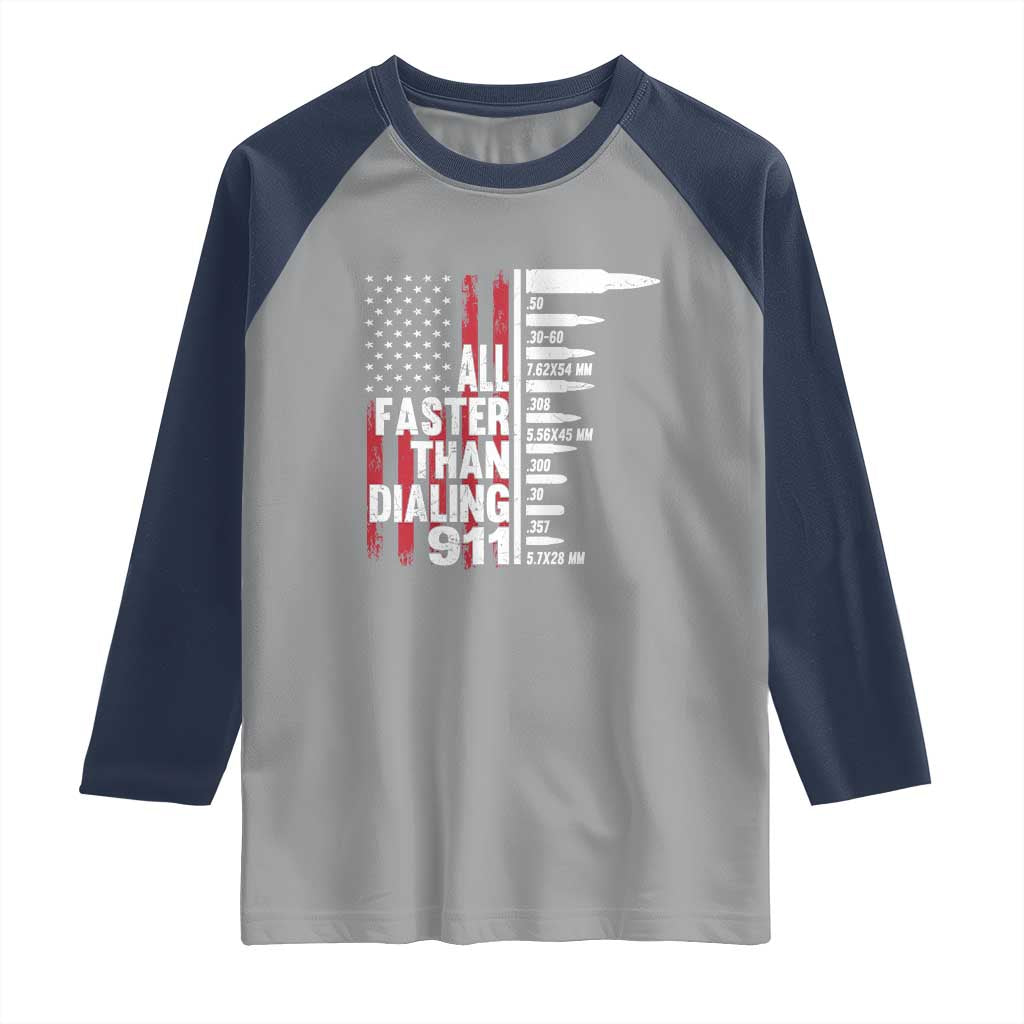 Funny Gun Lover Raglan Shirt All Faster Than Dialing 911 Bullets American Flag TS02 Sport Gray Navy Print Your Wear