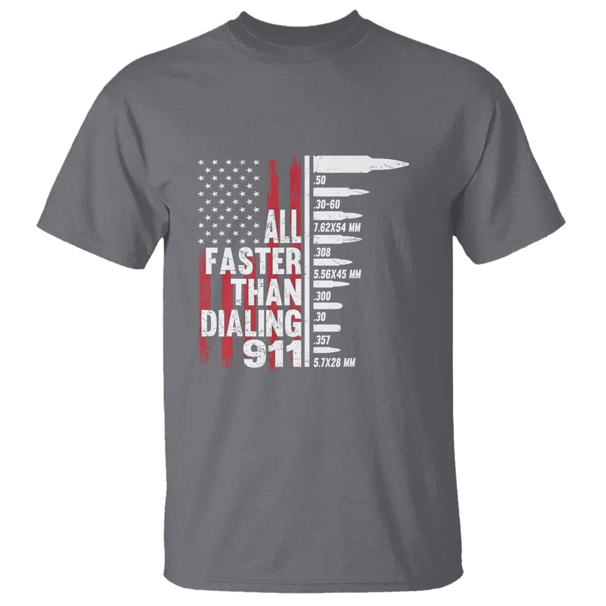 Funny Gun Lover T Shirt All Faster Than Dialing 911 Bullets American Flag TS02 Charcoal Print Your Wear