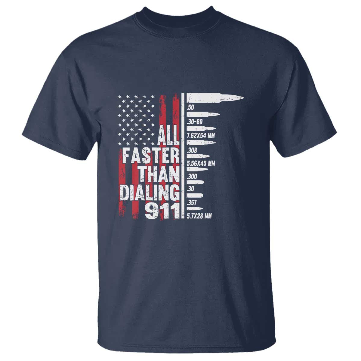 Funny Gun Lover T Shirt All Faster Than Dialing 911 Bullets American Flag TS02 Navy Print Your Wear