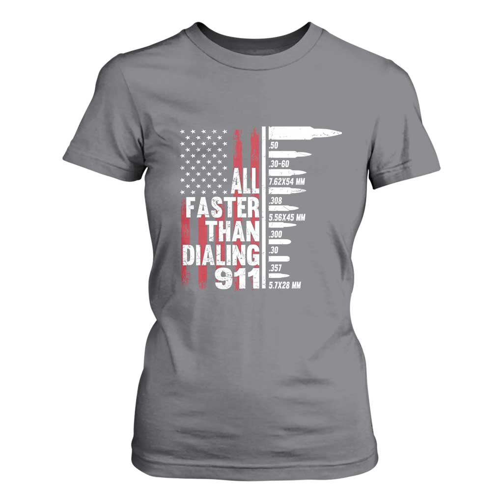 Funny Gun Lover T Shirt For Women All Faster Than Dialing 911 Bullets American Flag TS02 Charcoal Print Your Wear