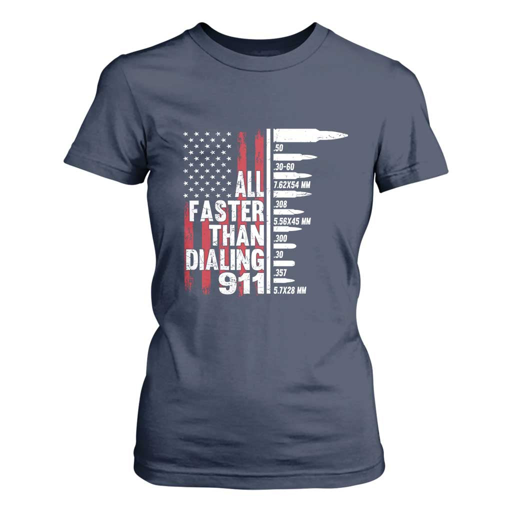 Funny Gun Lover T Shirt For Women All Faster Than Dialing 911 Bullets American Flag TS02 Navy Print Your Wear