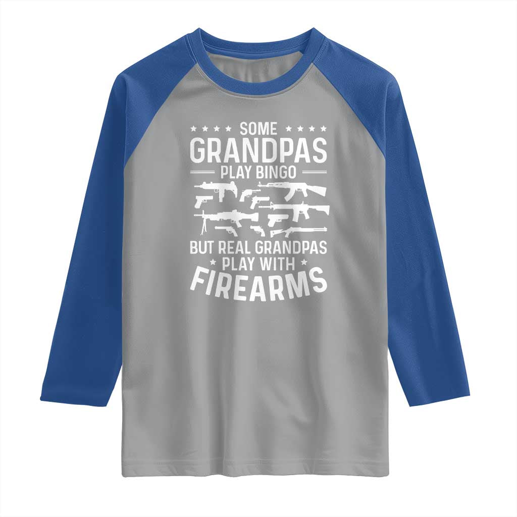 Funny Gun Grandpa Raglan Shirt Real Grandpas Play With Firearms Guns Owner Lover TS02 Sport Gray Royal Print Your Wear
