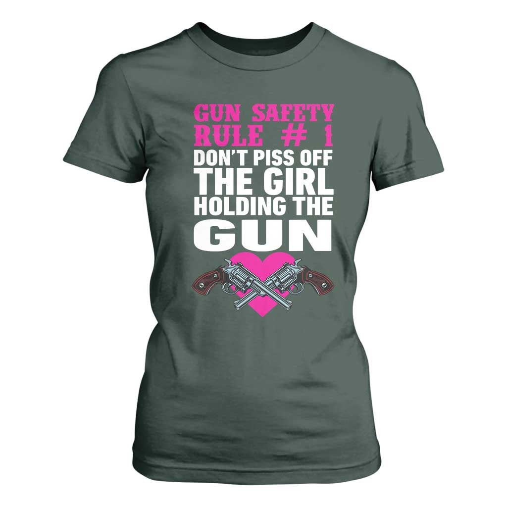 Funny Gun Girls T Shirt For Women Gun Safety Rule Don't Piss Of The Girl Holding The Gun Owner TS02 Dark Forest Green Print Your Wear
